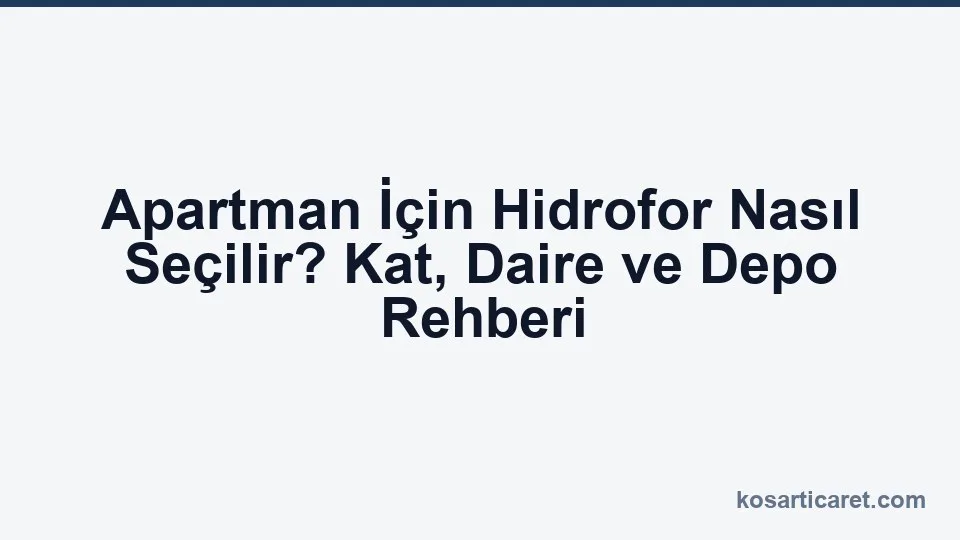 Apartman binası için hidrofor grubu seçimi rehberi