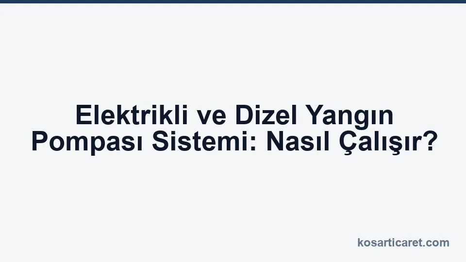Elektrikli ve dizel yangın pompası sistemi