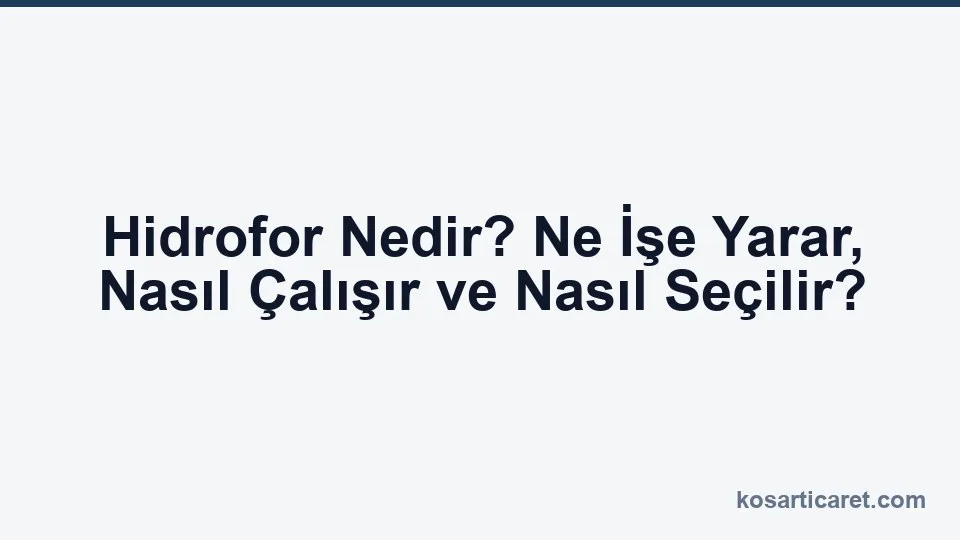Hidrofor sistemi ve basınç tankı açıklama görseli