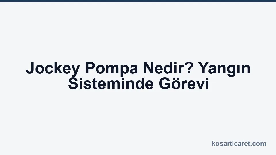Jockey pompa yangın sistemi rehberi