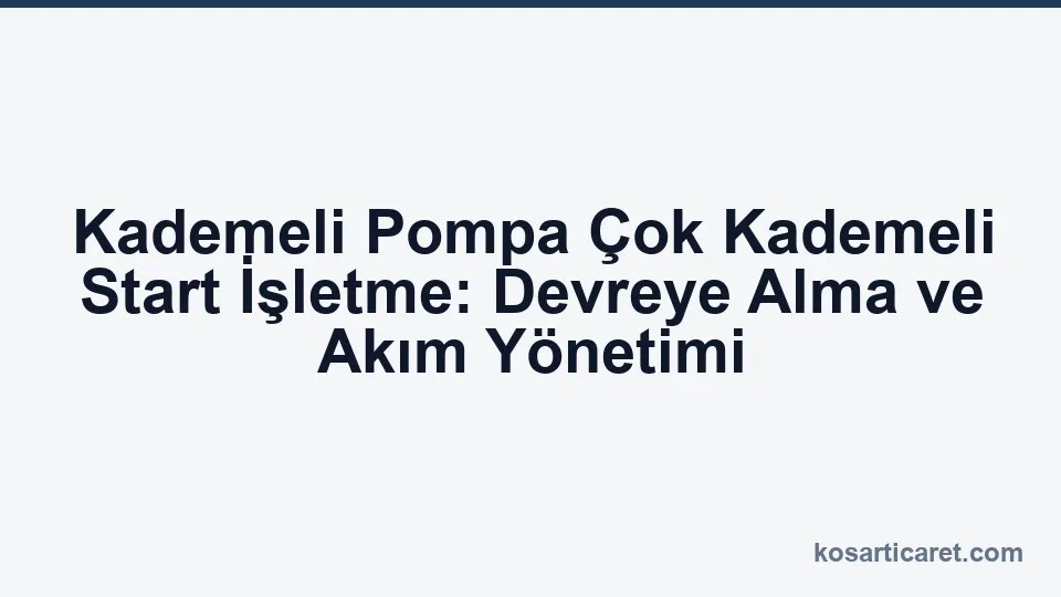 Kademeli pompa çok kademeli start devreye alma akım yönetimi