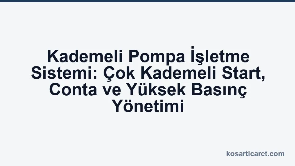 Kademeli pompa işletme sistemi çok kademeli start basınç yönetimi