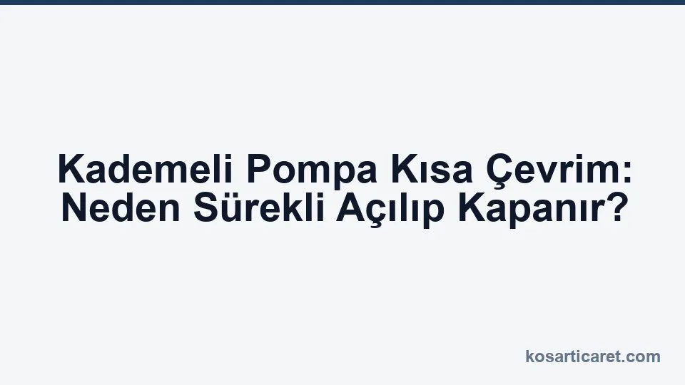 Kademeli pompa kısa çevrim start stop teşhisi