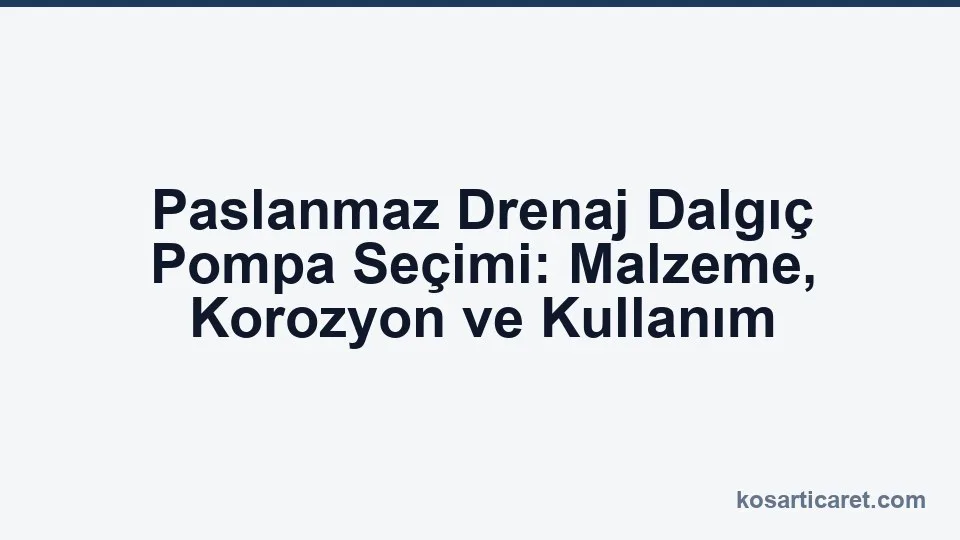 Korozyon ve malzemeye göre paslanmaz drenaj dalgıç pompa