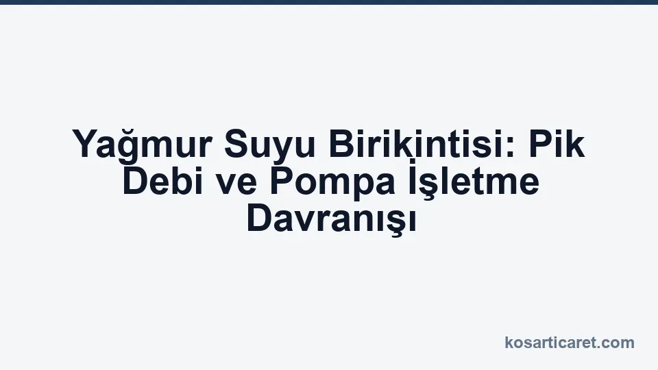 Yağmur suyu birikintisi pompa işletme davranışı