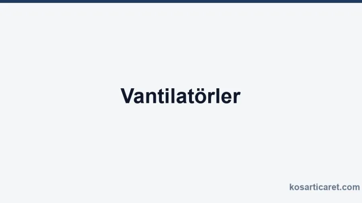 Vantilatörler